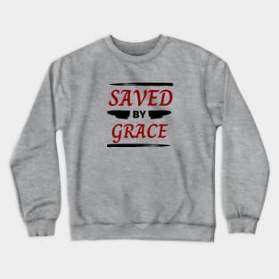 Saved By Grace | Christian Saying Crewneck Sweatshirt